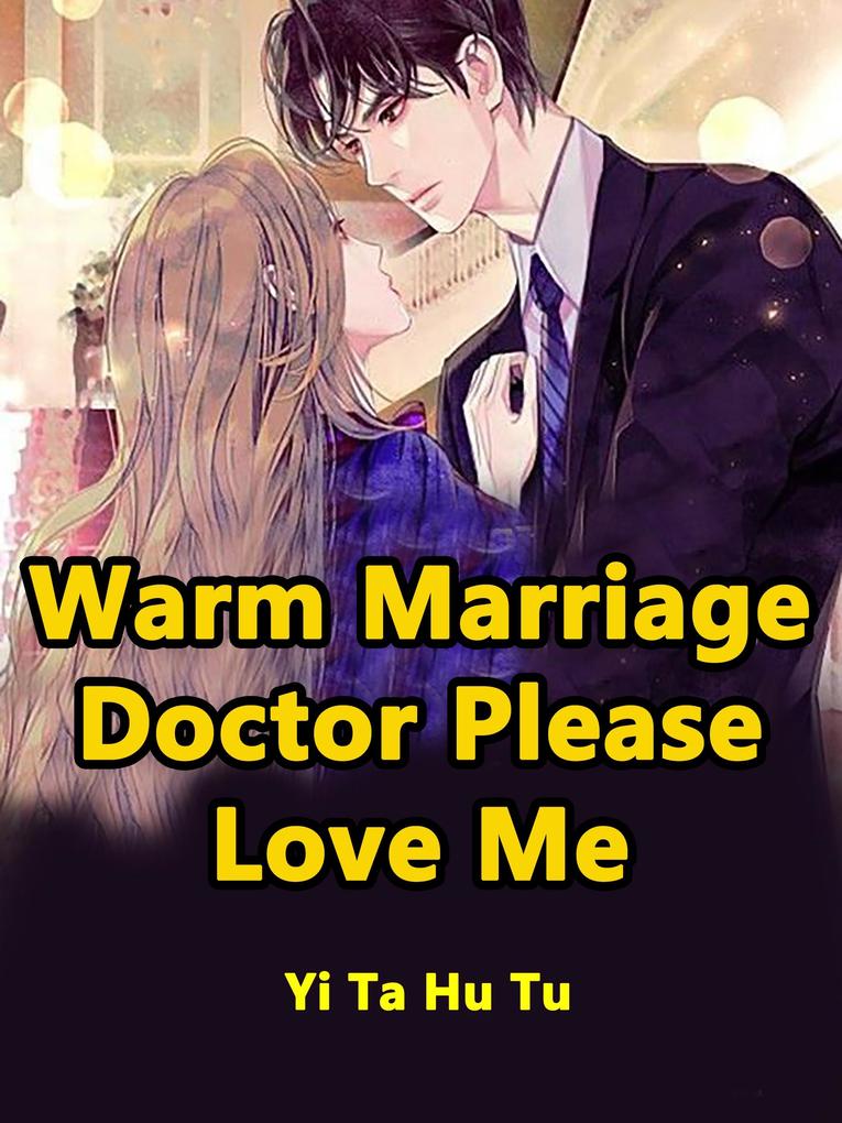 Warm Marriage Doctor Please Love Me