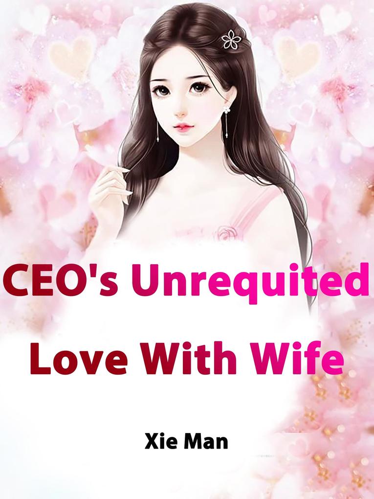 CEO‘s Unrequited Love With Wife