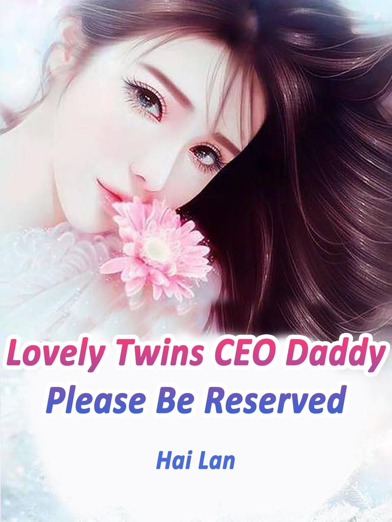 Lovely Twins: CEO Daddy Please Be Reserved
