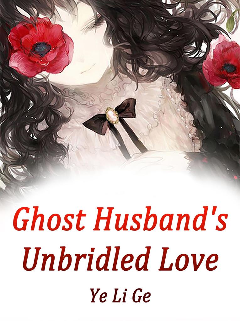 Ghost Husband‘s Unbridled Love