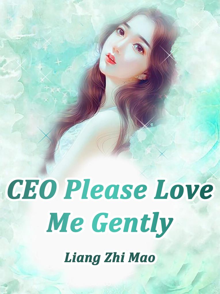 CEO Please Love Me Gently
