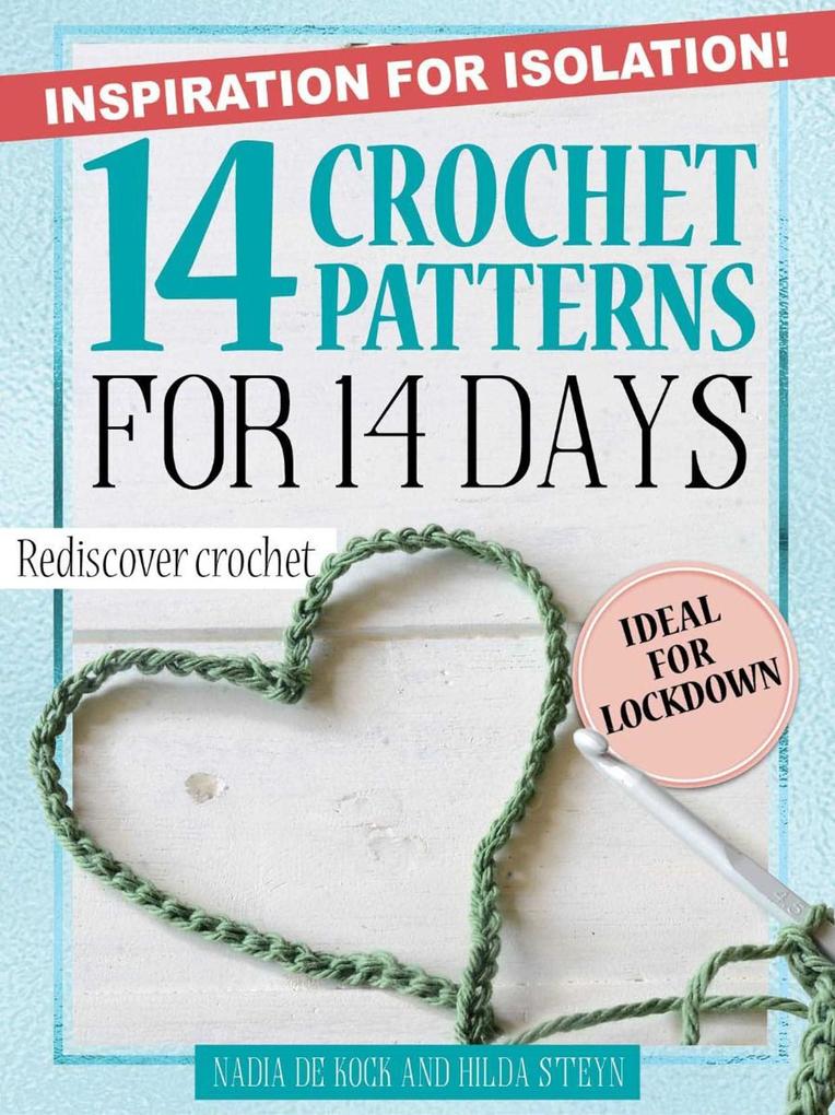 Inspiration for isolation: 14 Crochet patterns for 14 days Edition)Inspiration for isolation: 14 Crochet patterns for 14 days