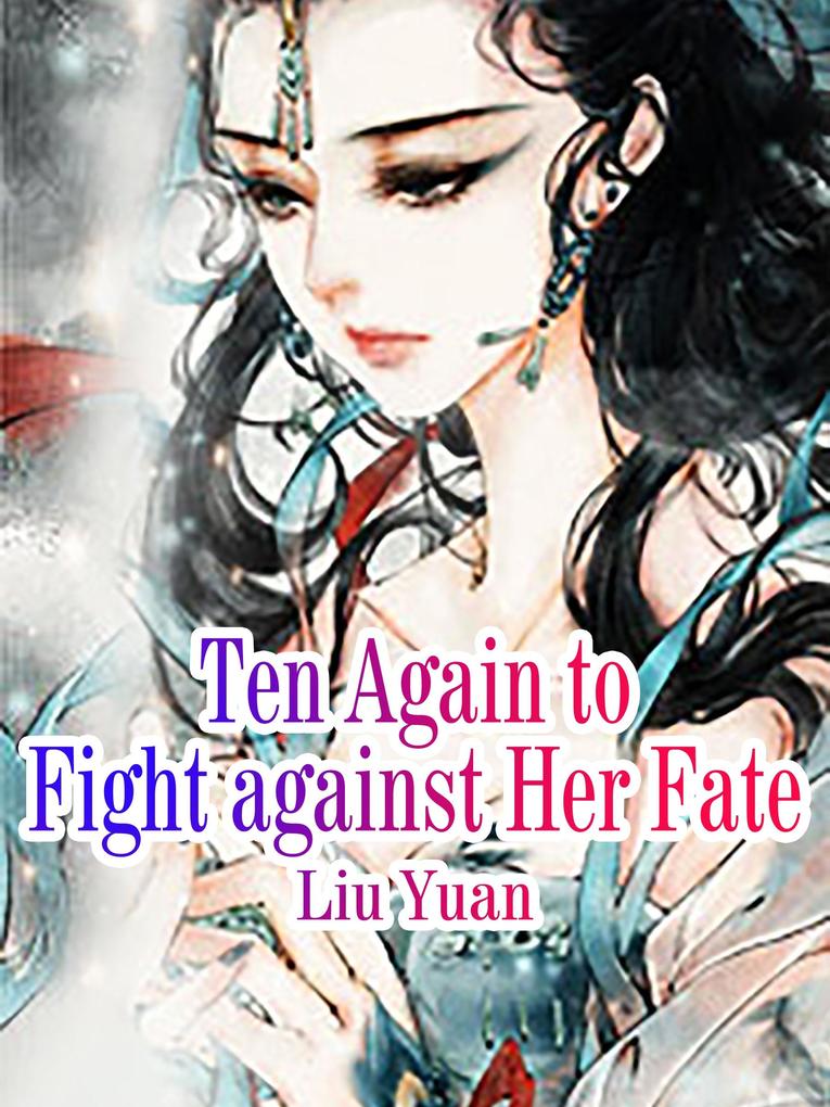 Ten Again to Fight against Her Fate