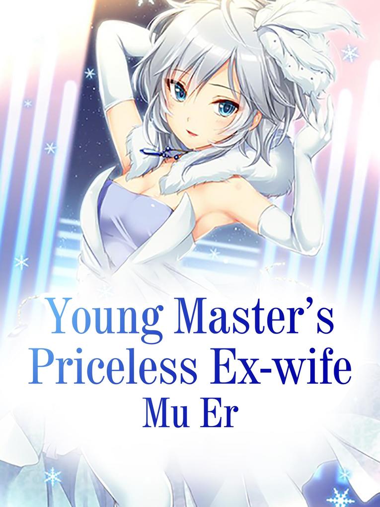 Young Master‘s Priceless Ex-wife