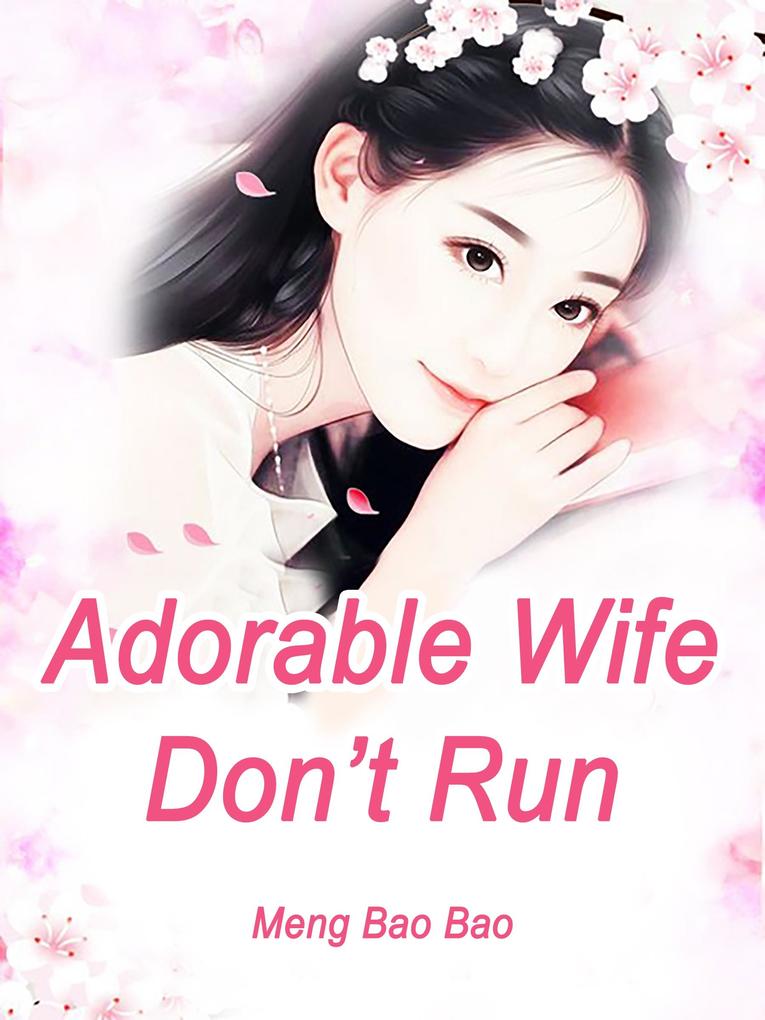Adorable Wife Don‘t Run