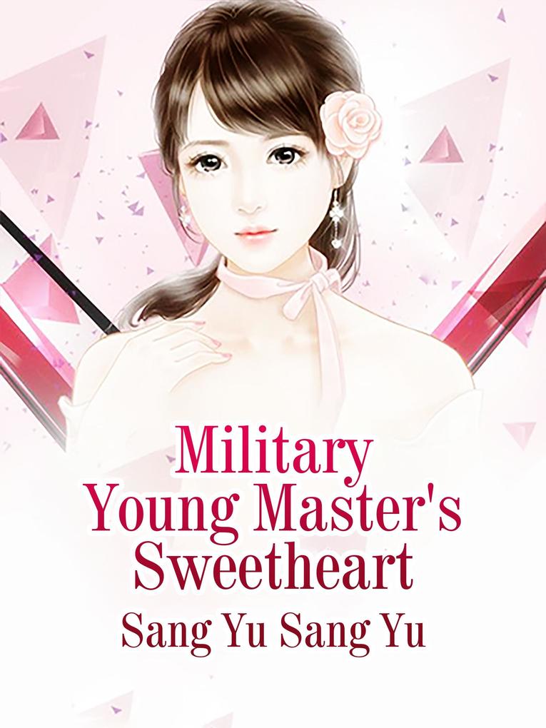 Military Young Master‘s Sweetheart