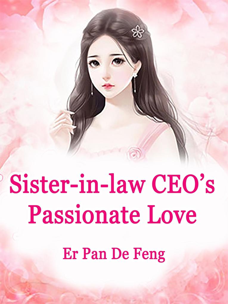 Sister-in-law: CEO‘s Passionate Love