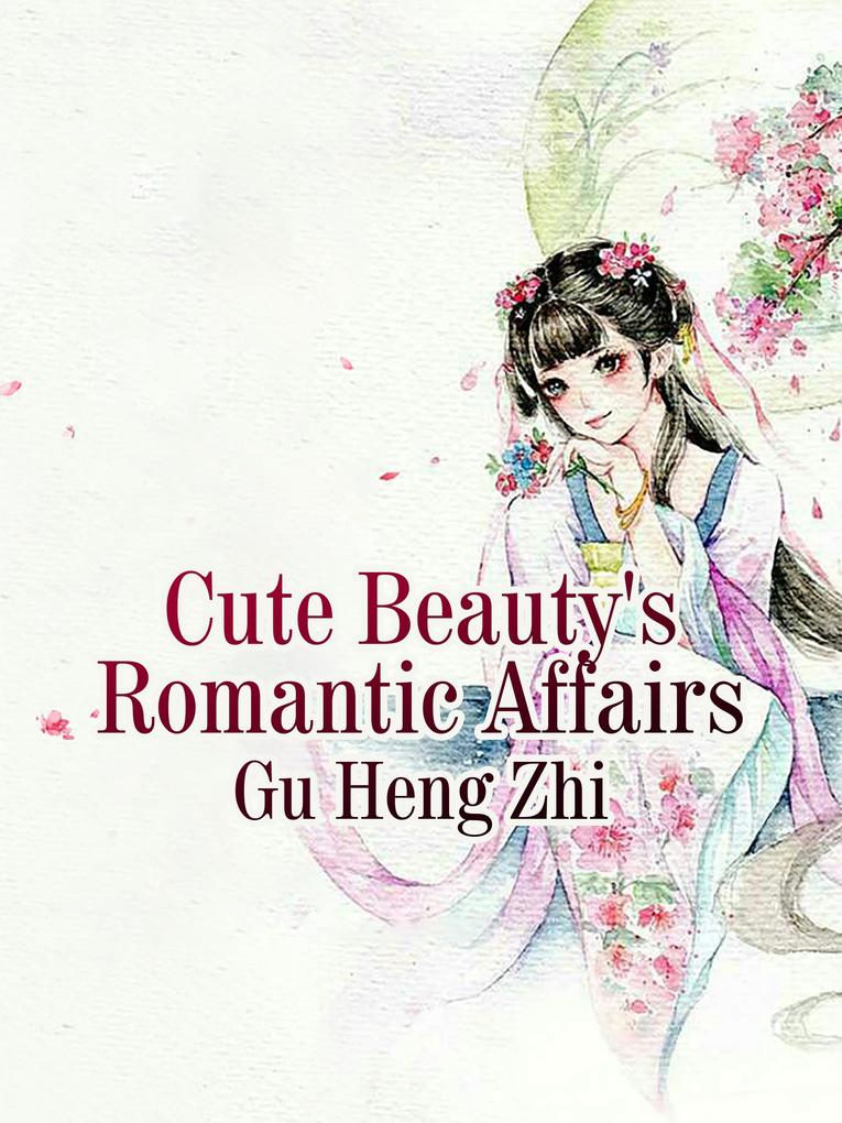 Cute Beauty‘s Romantic Affairs