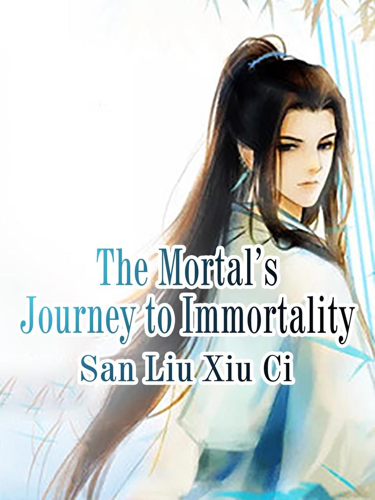 Mortal's Journey to Immortality