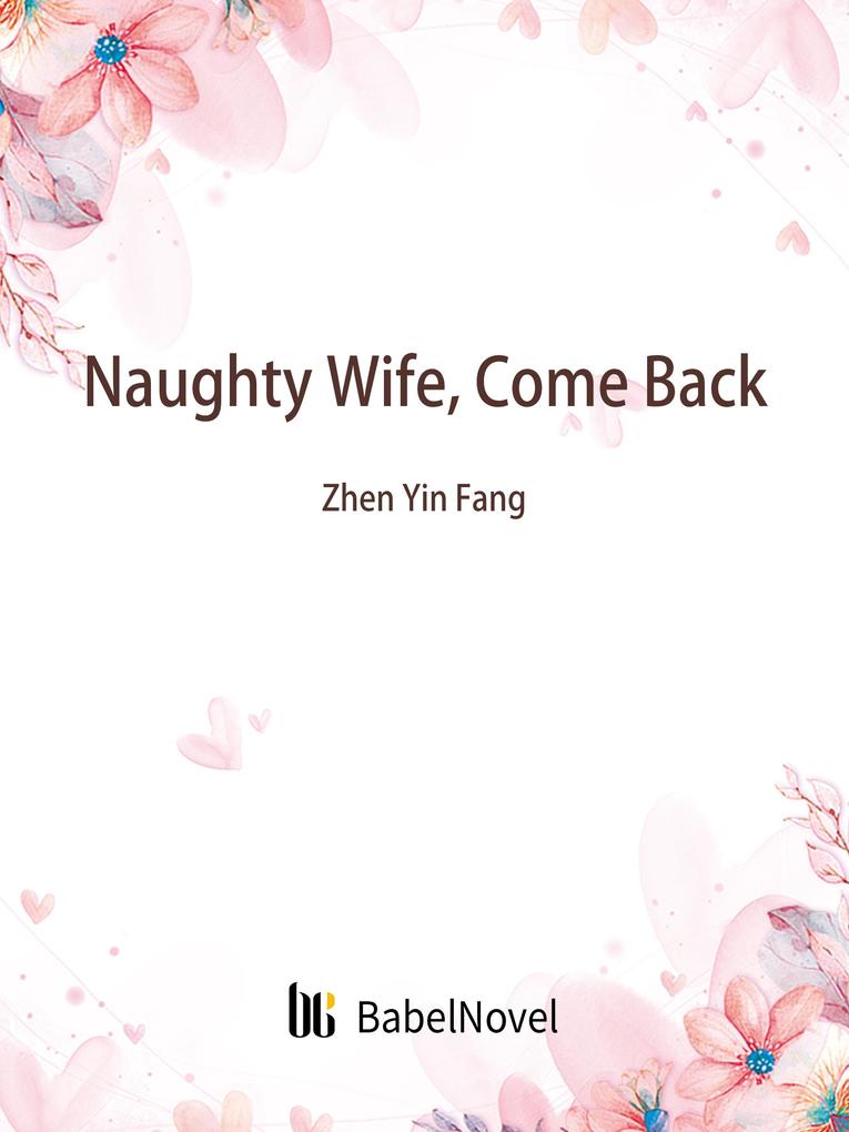 Naughty Wife Come Back