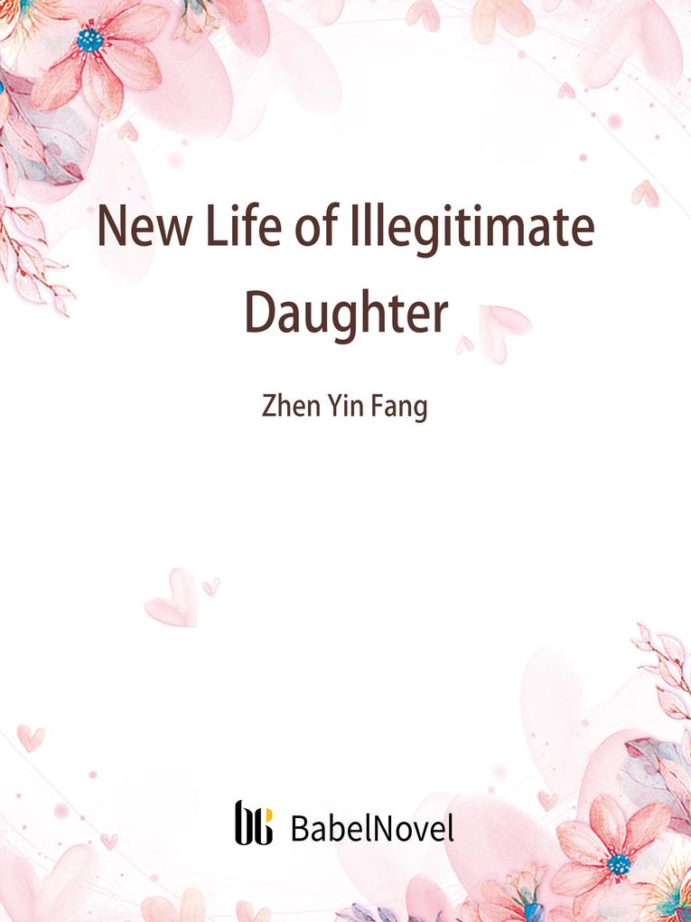 New Life of Illegitimate Daughter