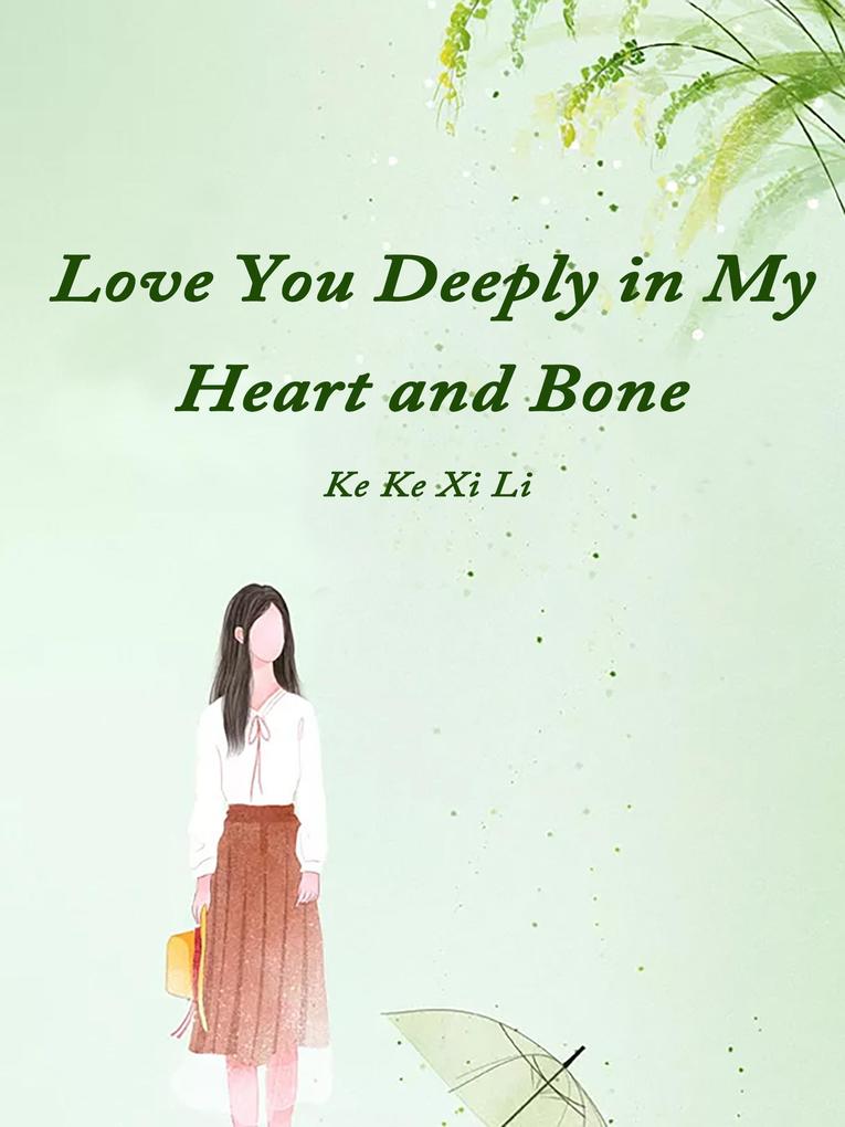 Love You Deeply in My Heart and Bone