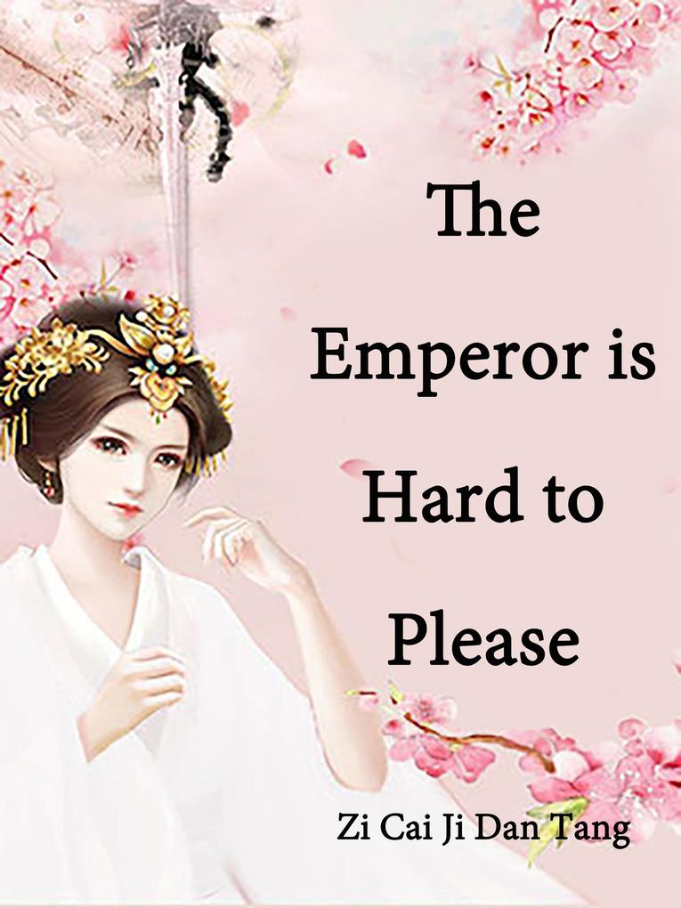 Emperor is Hard to Please