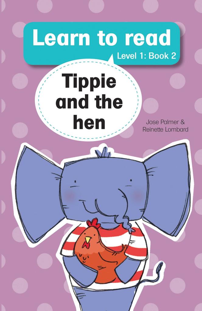 Learn to read (Level 1) 2: Tippie and the hen