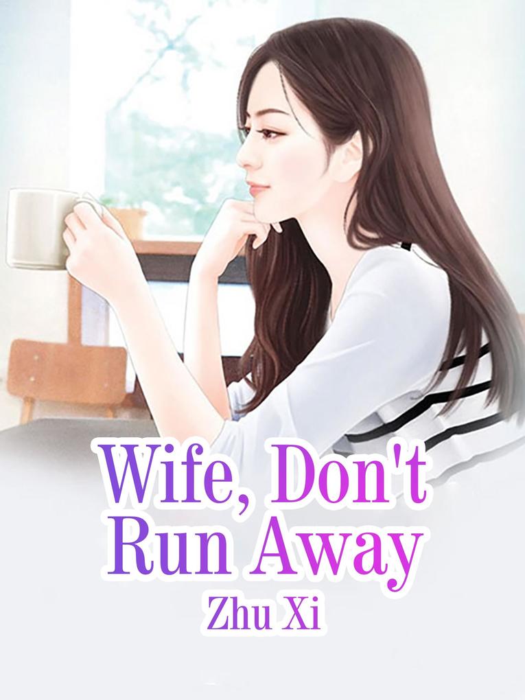 Wife Don‘t Run Away