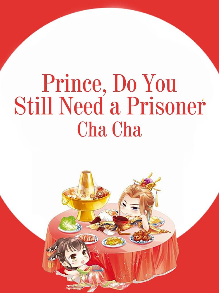 Prince Do You Still Need a Prisoner