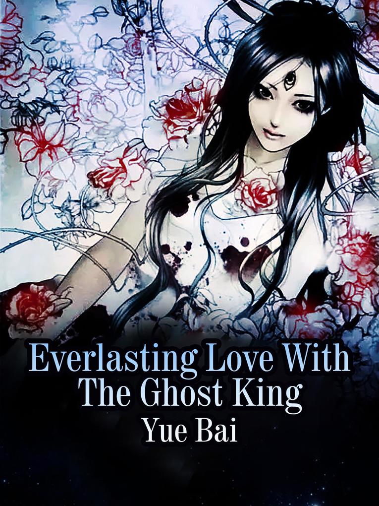 Everlasting Love With The Ghost King