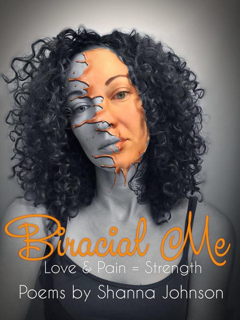 Biracial Me Love & Pain = Strength