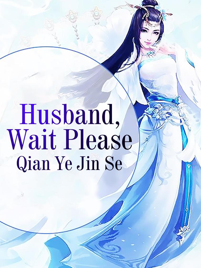 Husband Wait Please