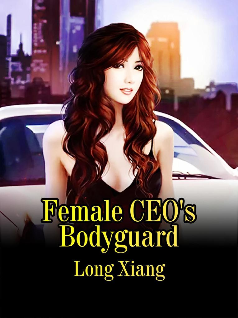 Female CEO‘s Bodyguard