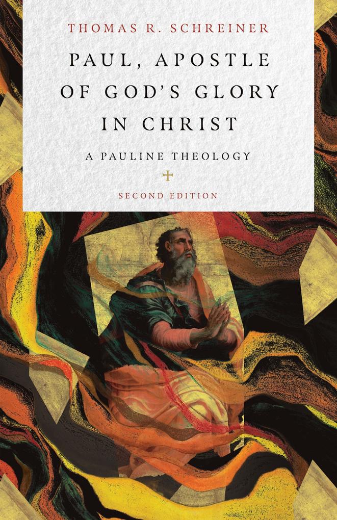 Paul Apostle of God's Glory in Christ