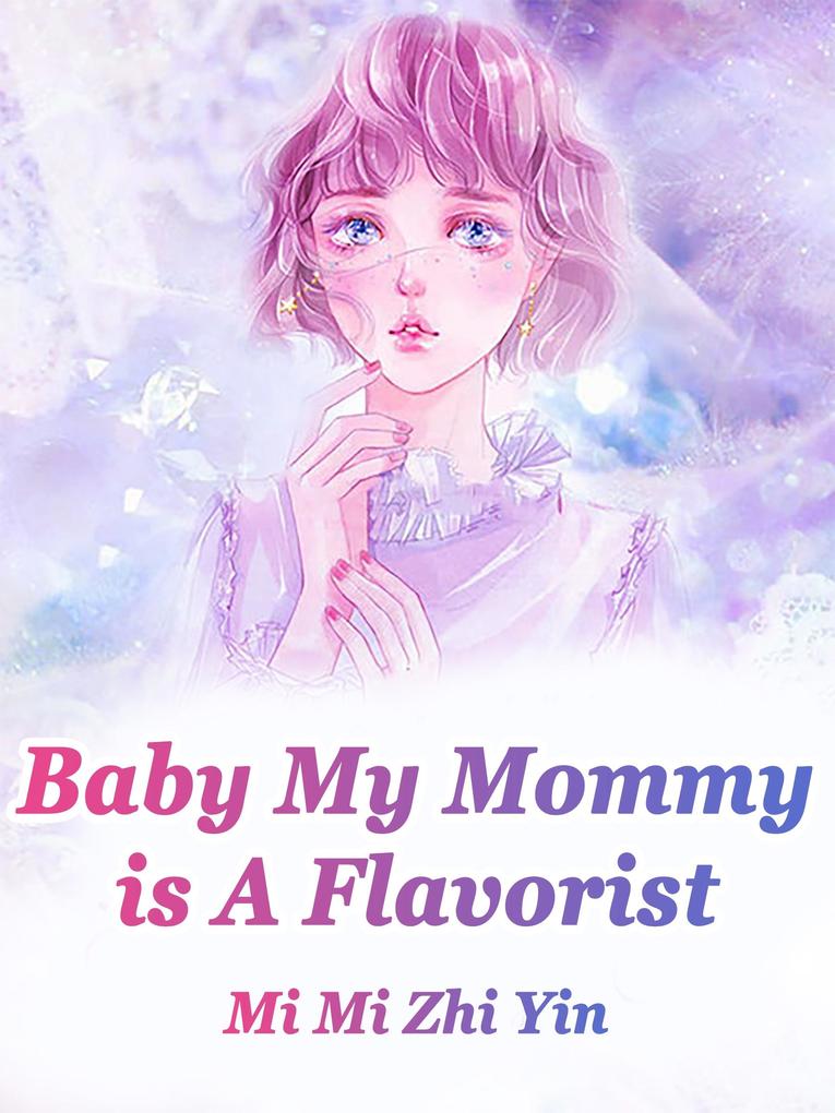 Baby: My Mommy is A Flavorist