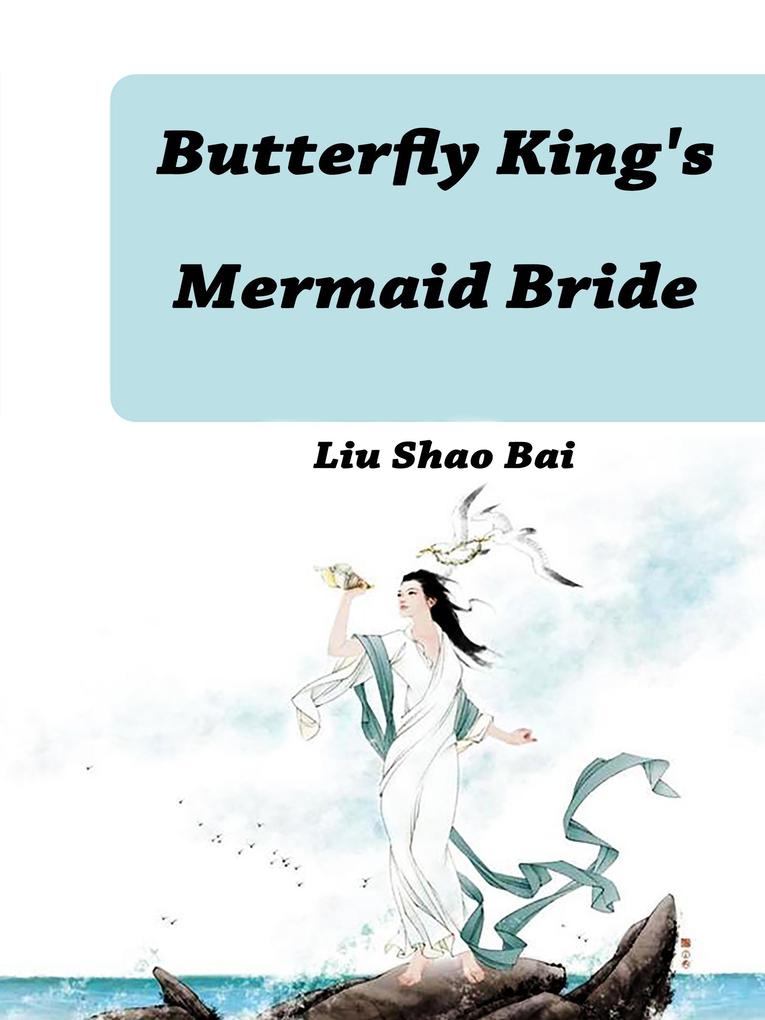 Butterfly King‘s Mermaid Bride