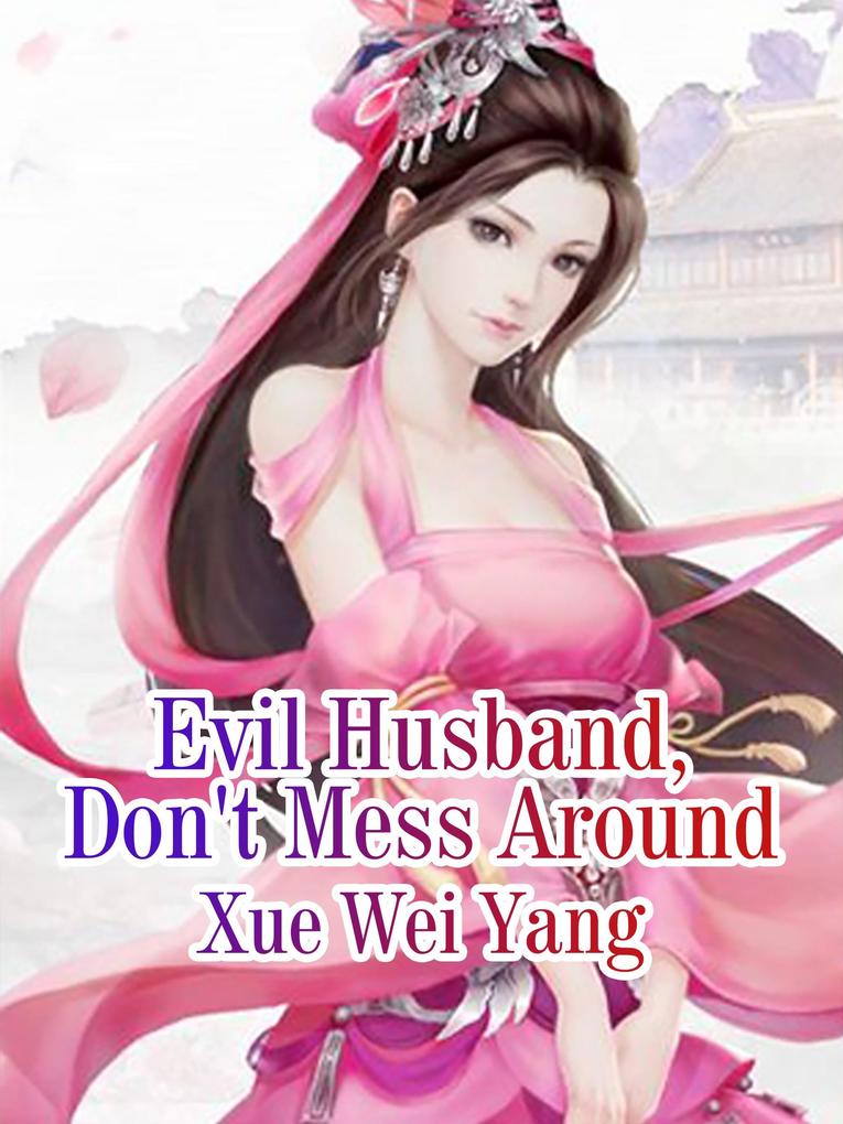 Evil Husband Don‘t Mess Around