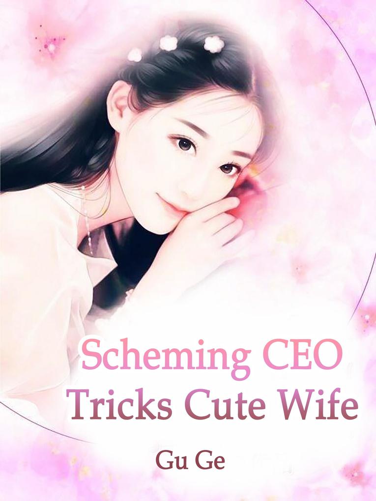 Scheming CEO Tricks Cute Wife