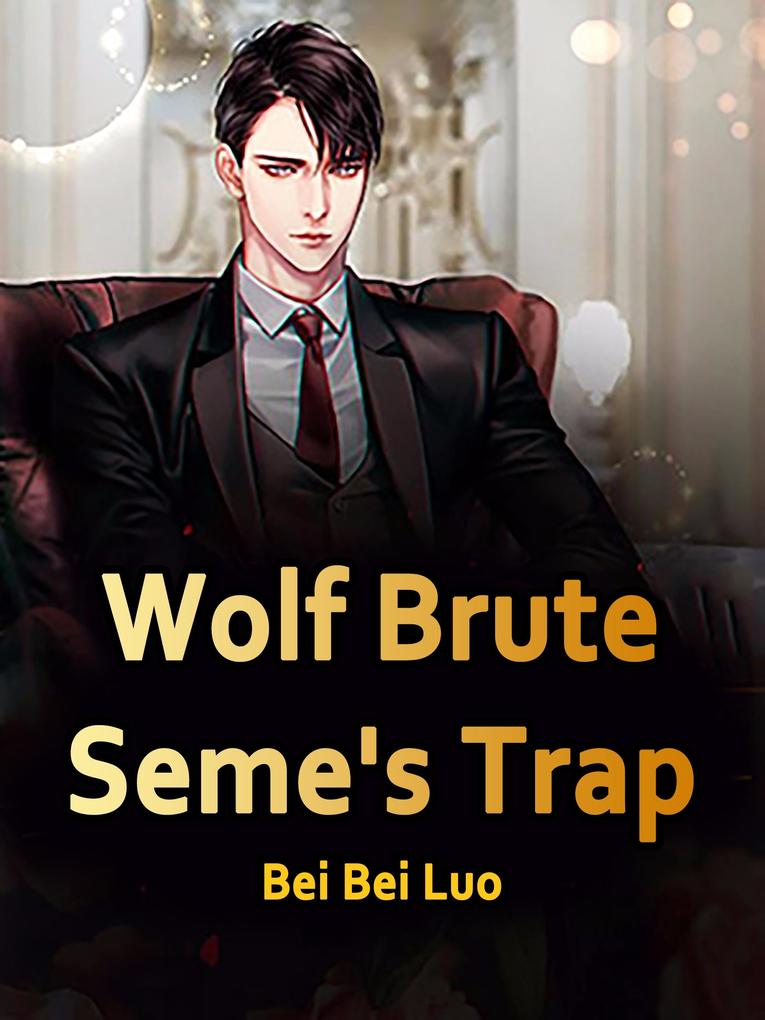 Wolf Brute Seme‘s Trap