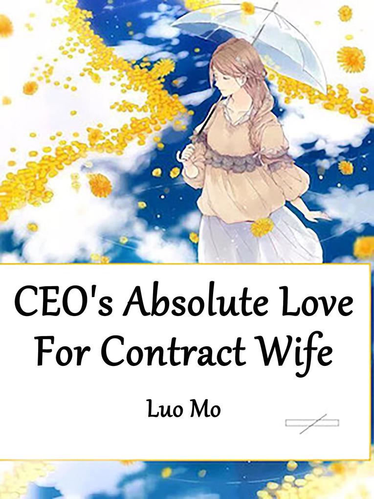 CEO‘s Absolute Love For Contract Wife