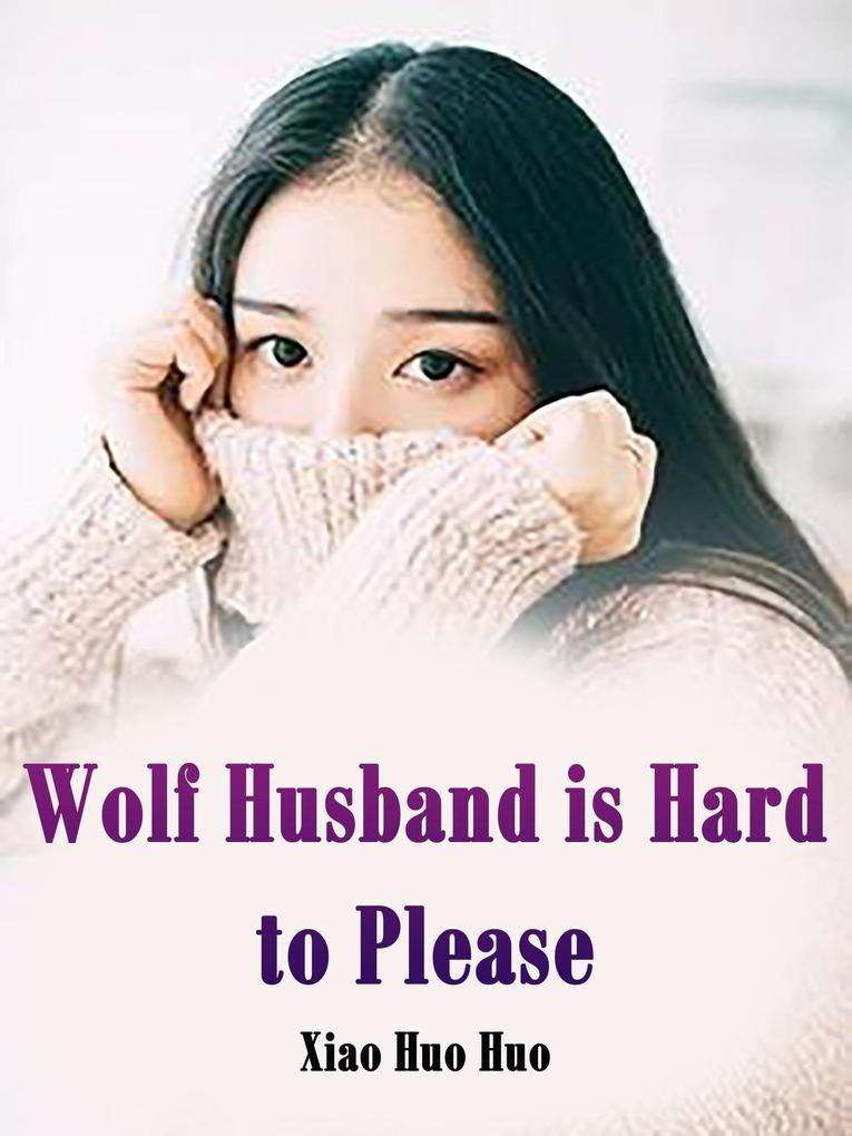 Wolf Husband is Hard to Please