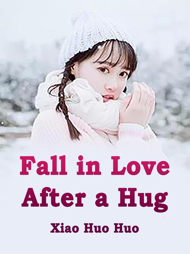 Fall in Love After a Hug