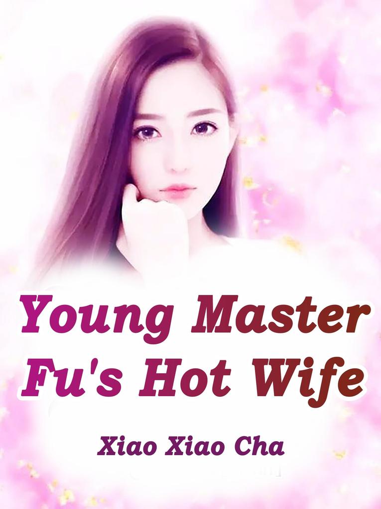 Young Master Fu‘s Hot Wife