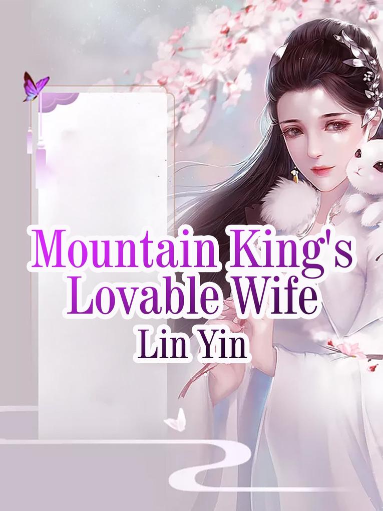 Mountain King‘s Lovable Wife