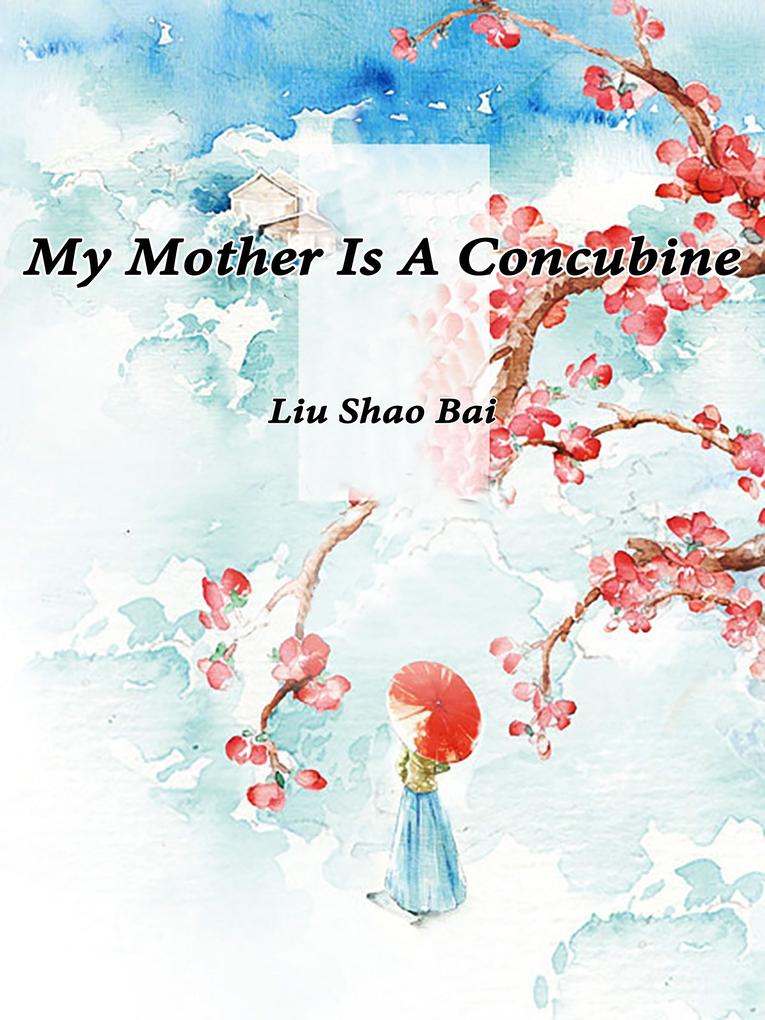 My Mother Is A Concubine