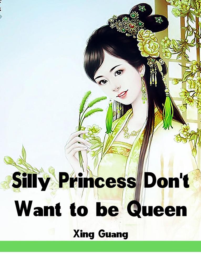Silly Princess Don‘t Want to be Queen