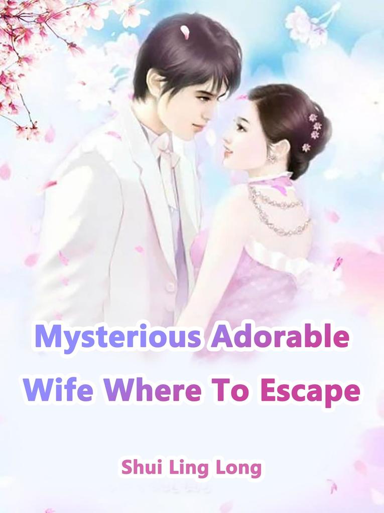 Mysterious Adorable Wife Where To Escape