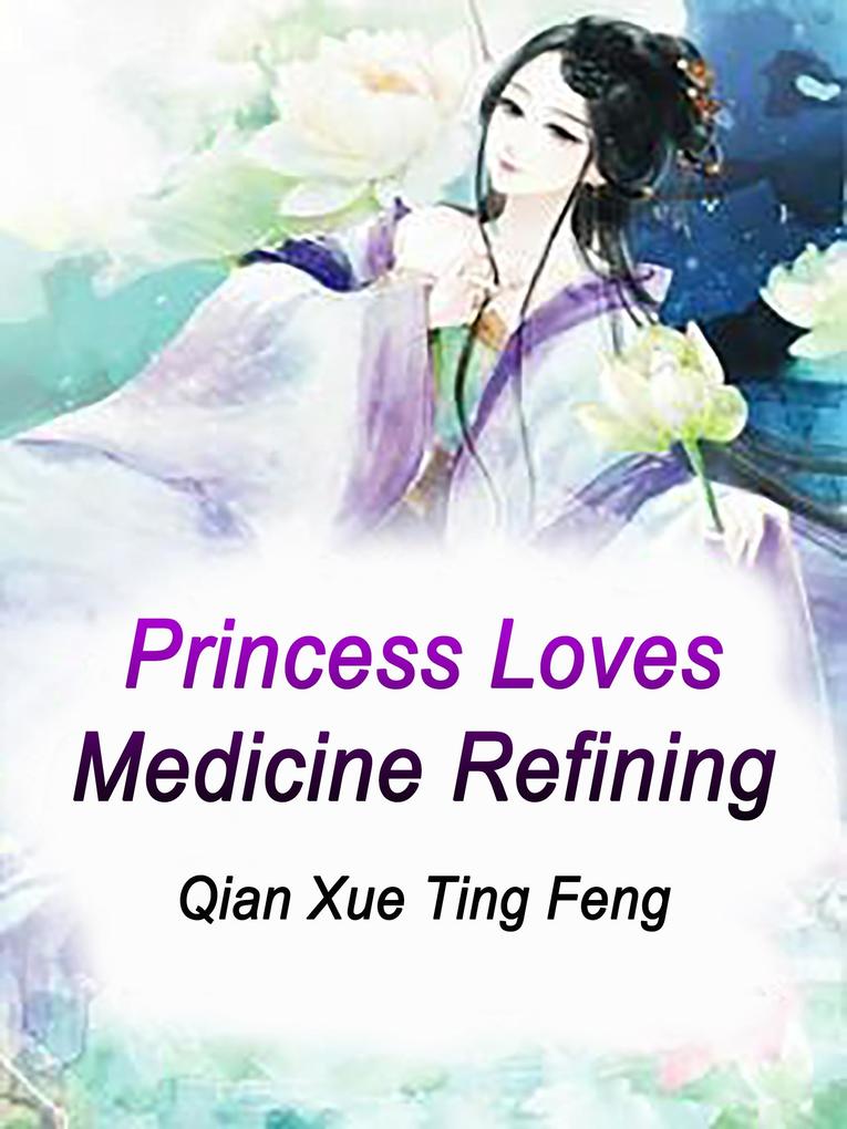 Princess Loves Medicine Refining
