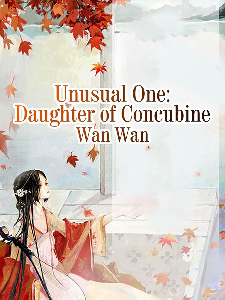 Unusual One: Daughter of Concubine