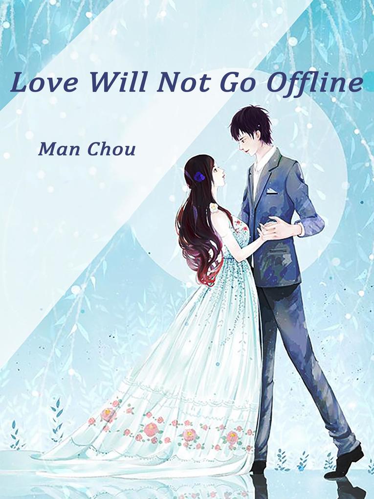 Love Will Not Go Offline