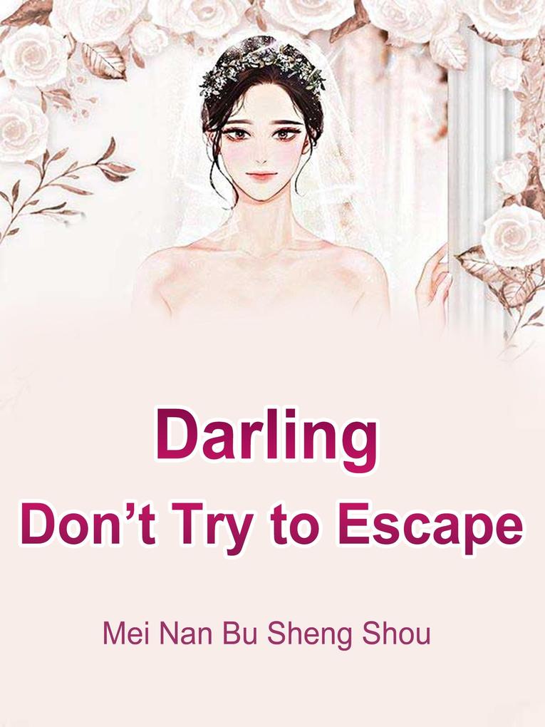 Darling Don‘t Try to Escape