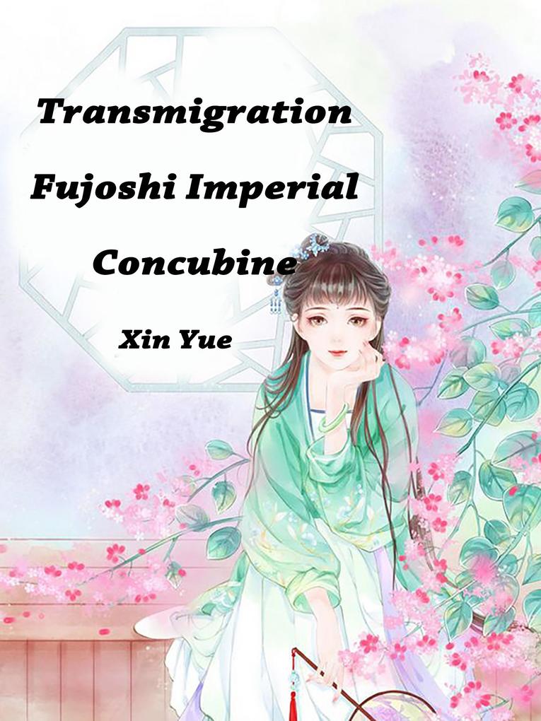 Transmigration: Fujoshi Imperial Concubine
