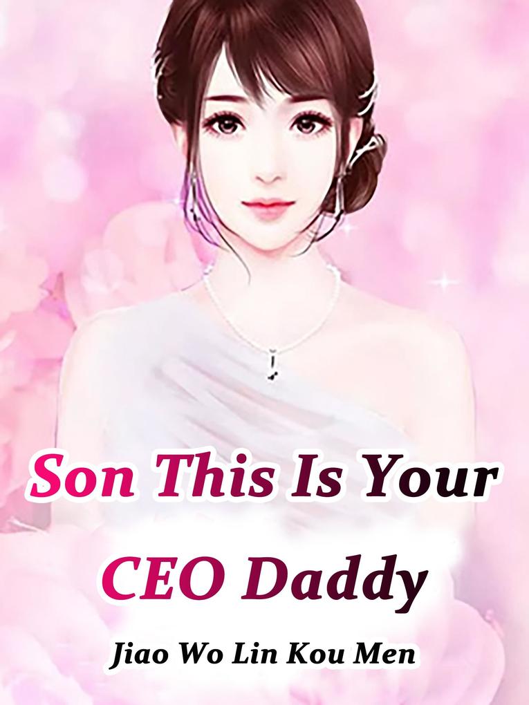 Son This Is Your CEO Daddy