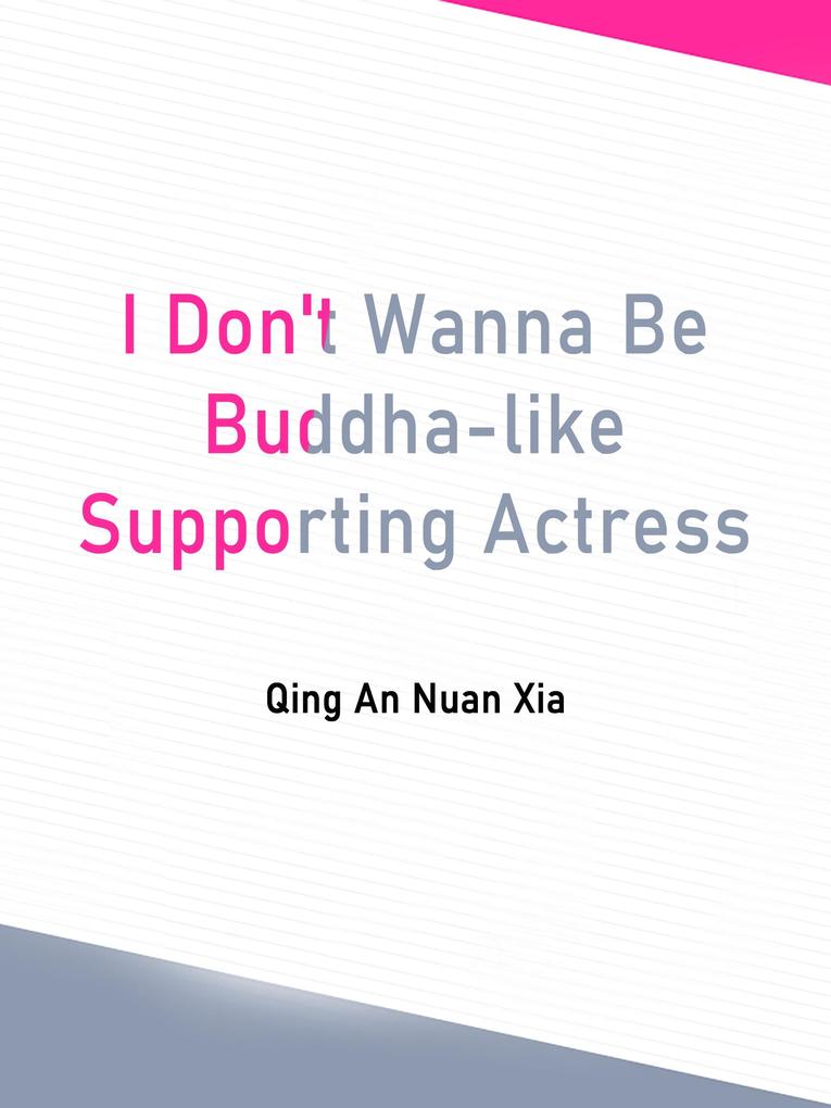 I Don‘t Wanna Be Buddha-like Supporting Actress