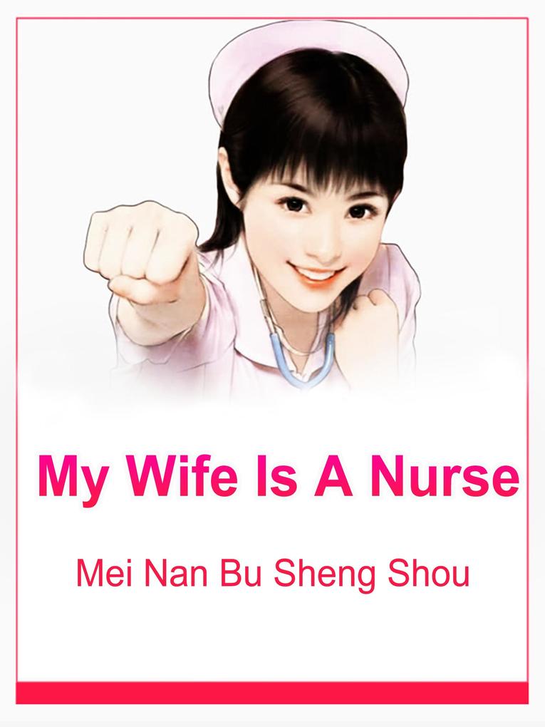 My Wife Is A Nurse