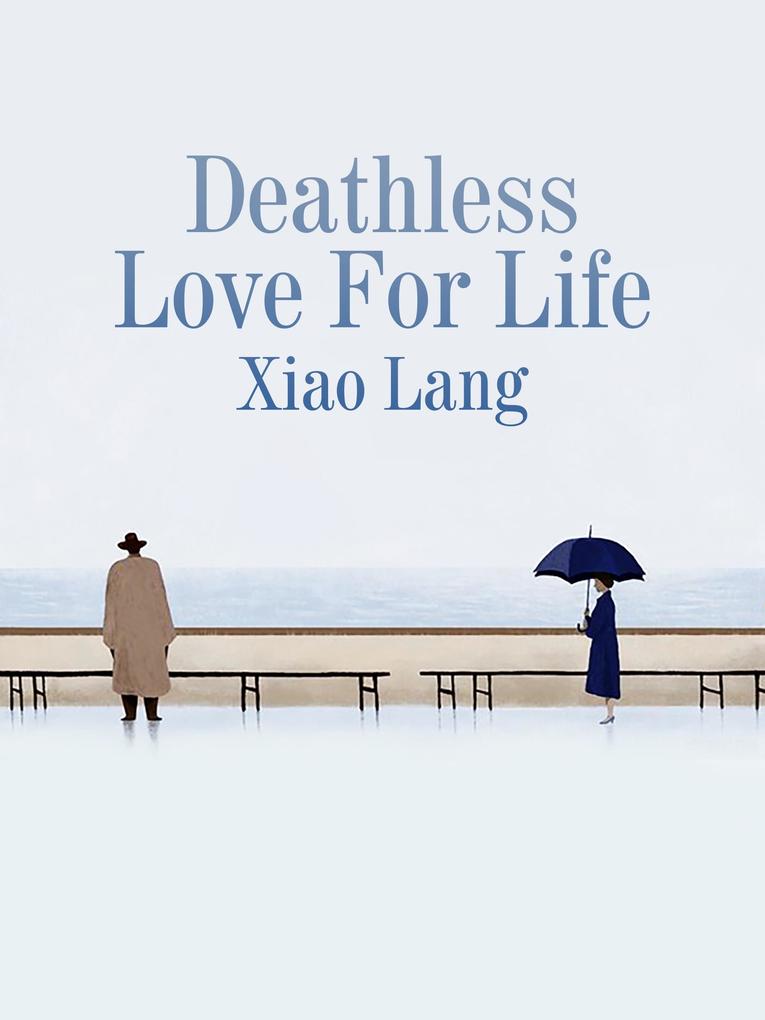 Deathless Love For Life