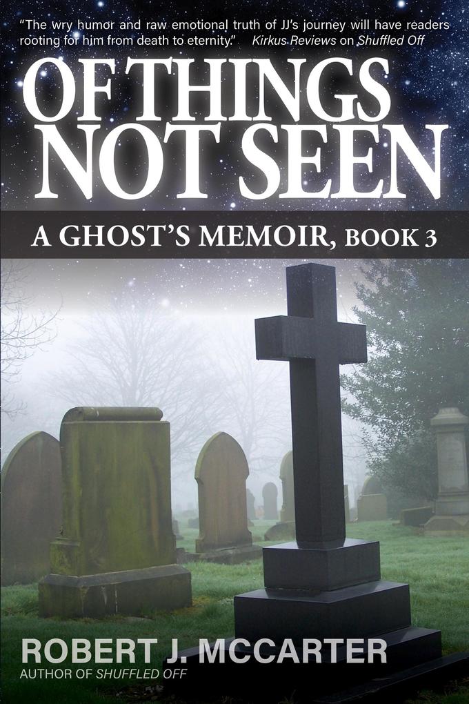 Of Things Not Seen (A Ghost's Memoir #3)