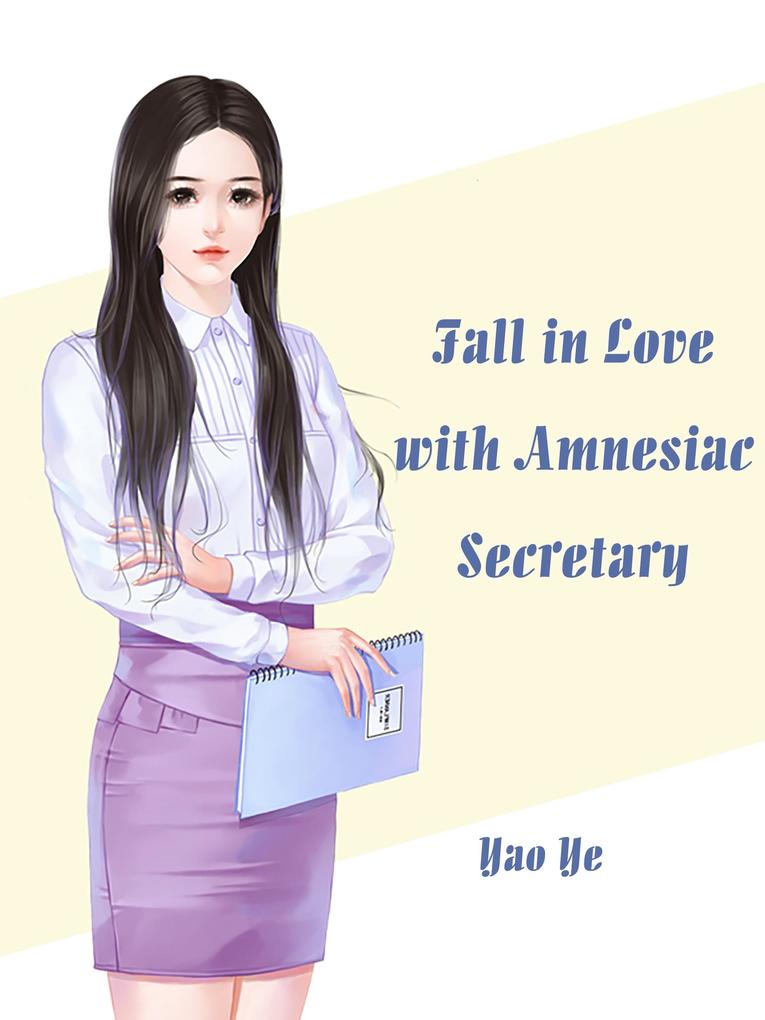Fall in Love with Amnesiac Secretary