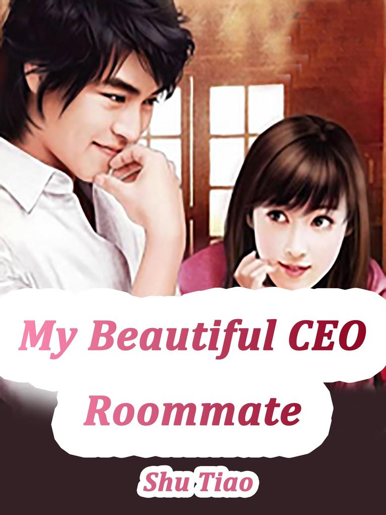 My Beautiful CEO Roommate